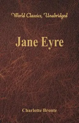 Jane Eyre (Classique mondial, non abrégé) - Jane Eyre (World Classics, Unabridged)