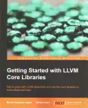 Démarrer avec les bibliothèques de base de LLVM : Se familiariser avec les éléments essentiels de LLVM et utiliser les bibliothèques de base pour construire des outils avancés. - Getting Started with LLVM Core Libraries: Get to grips with LLVM essentials and use the core libraries to build advanced tools