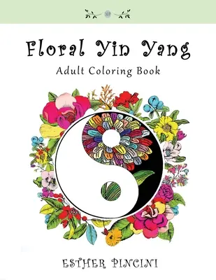 Livre de coloriage floral Yin Yang pour adultes - Floral Yin Yang Adult Coloring Book