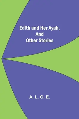 Edith et son Ayah, et autres histoires - Edith And Her Ayah, And Other Stories