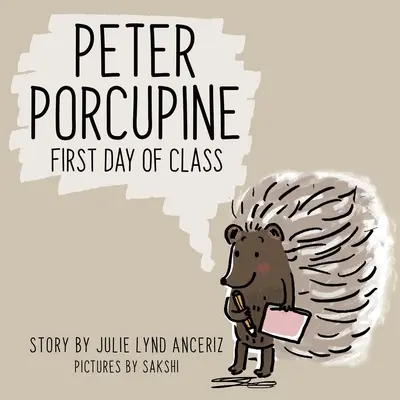 Peter Porcupine : Premier jour de classe - Peter Porcupine: First Day of Class