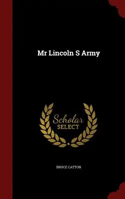 L'armée de M. Lincoln - MR Lincoln S Army