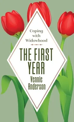 La première année : Faire face au veuvage - The First Year: Coping with Widowhood