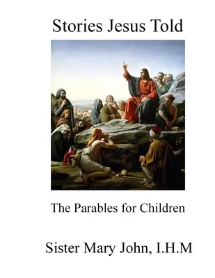 Histoires racontées par Jésus : Les paraboles pour les enfants - Stories Jesus Told: The Parables for Children