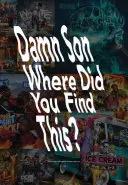 Putain de fils, où t'as trouvé ça ? Un livre sur nous Hiphop Mixtape Cover Art - Damn Son Where Did You Find This?: A Book about Us Hiphop Mixtape Cover Art