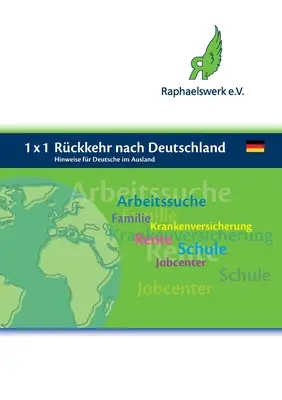 1 x 1 Rckkehr nach Deutschland : Hinweise fr Deutsche im Ausland - 1 x 1 Rckkehr nach Deutschland: Hinweise fr Deutsche im Ausland