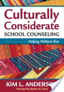 L'orientation scolaire tenant compte de la culture : Aider sans préjugés - Culturally Considerate School Counseling: Helping Without Bias