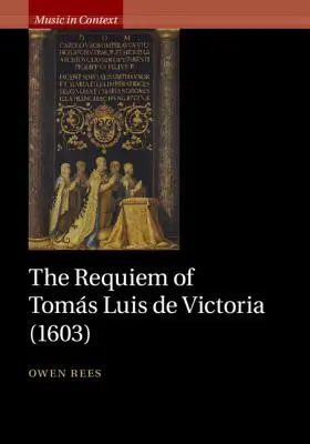 Le Requiem de Toms Luis de Victoria (1603) - The Requiem of Toms Luis de Victoria (1603)