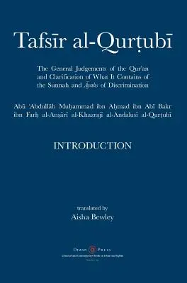 Tafsir al-Qurtubi - Introduction : Les jugements généraux du Coran et la clarification de ce qu'il contient de la Sunnah et des āyahs de Discrimina - Tafsir al-Qurtubi - Introduction: The General Judgments of the Qur'an and Clarification of what it contains of the Sunnah and āyahs of Discrimina