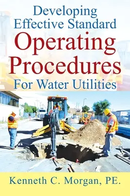 Élaboration de procédures opérationnelles standard efficaces pour les services de distribution d'eau - Developing Effective Standard Operating Procedures For Water Utilities