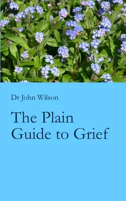 Le guide simple du chagrin - The Plain Guide to Grief