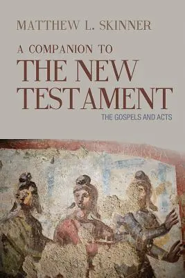 Un compagnon du Nouveau Testament : Les Évangiles et les Actes - A Companion to the New Testament: The Gospels and Acts