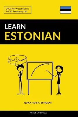 Apprendre l'estonien - Rapide / Facile / Efficace : 2000 Vocabulaires clés - Learn Estonian - Quick / Easy / Efficient: 2000 Key Vocabularies