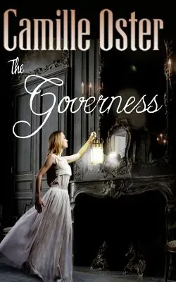 La Gouvernante : un classique de la romance gothique victorienne - The Governess: a classic Victorian gothic romance