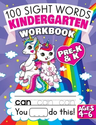 100 Sight Words Kindergarten Workbook Ages 4-6 : A Whimsical Learn to Read & Write Adventure Activity Book for Kids with Unicorns, Mermaids, & More : En - 100 Sight Words Kindergarten Workbook Ages 4-6: A Whimsical Learn to Read & Write Adventure Activity Book for Kids with Unicorns, Mermaids, & More: In