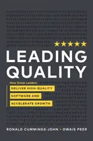 Leading Quality : Comment les grands leaders fournissent des logiciels de haute qualité et accélèrent la croissance - Leading Quality: How Great Leaders Deliver High Quality Software and Accelerate Growth