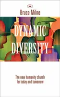 Diversité dynamique : L'Église Humanité - Pour aujourd'hui et pour demain - Dynamic Diversity: The Humanity Church - For Today And Tomorrow