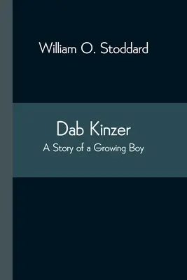 Dab Kinzer : L'histoire d'un garçon qui grandit - Dab Kinzer A Story of a Growing Boy