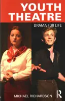 Théâtre pour la jeunesse : Le théâtre pour la vie - Youth Theatre: Drama for Life