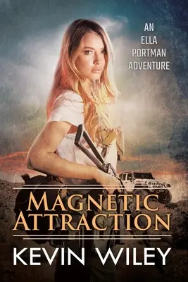 Attraction magnétique : Une aventure d'Ella Portman - Magnetic Attraction: An Ella Portman Adventure