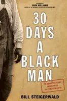 30 jours un homme noir : L'histoire oubliée qui a révélé le Sud de Jim Crow - 30 Days a Black Man: The Forgotten Story That Exposed the Jim Crow South