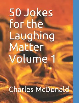 50 blagues pour faire rire Volume 1 - 50 Jokes for the Laughing Matter Volume 1