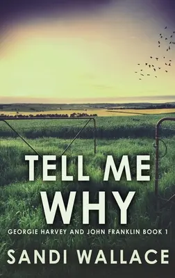 Dites-moi pourquoi : Édition reliée en gros caractères - Tell Me Why: Large Print Hardcover Edition