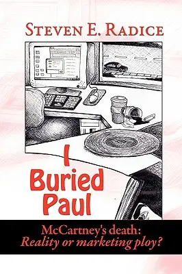 J'ai enterré Paul : La mort de McCartney : Réalité ou coup de pub ? - I Buried Paul: McCartney's Death: Reality or Marketing Ploy?