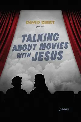 Parler de cinéma avec Jésus : Poèmes - Talking about Movies with Jesus: Poems