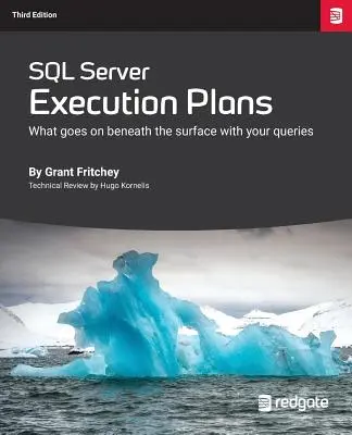 Plans d'exécution SQL Server : Troisième édition - SQL Server Execution Plans: Third Edition