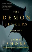 Les chercheurs de démons : Livre premier - The Demon Seekers: Book One