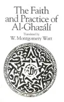 La foi et la pratique d'Al-Ghazali - The Faith and Practice of Al-Ghazali