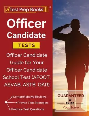 Tests des candidats officiers : Guide du candidat officier pour le test de l'école des officiers - Officer Candidate Tests: Officer Candidate Guide for Your Officer Candidate School Test