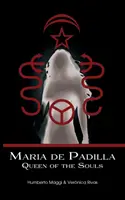 Maria de Padilla : La reine des âmes - Maria de Padilla: Queen of the Souls