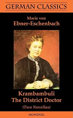 Krambambuli. Le médecin de quartier (deux romans classiques allemands) - Krambambuli. The District Doctor (Two Novellas. German Classics)