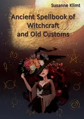 Ancien livre de sorts de sorcellerie et de vieilles coutumes - Ancient Spellbook of Witchcraft and Old Customs