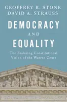 Démocratie et égalité : La vision constitutionnelle durable de la Cour Warren - Democracy and Equality: The Enduring Constitutional Vision of the Warren Court