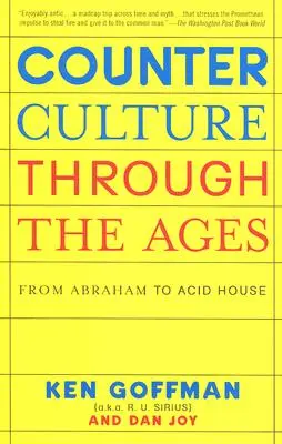 La contre-culture à travers les âges : D'Abraham à l'Acid House - Counterculture Through the Ages: From Abraham to Acid House