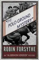 Le mystère de Polo Ground : Un mystère d'Algernon Vereker - The Polo Ground Mystery: An Algernon Vereker Mystery