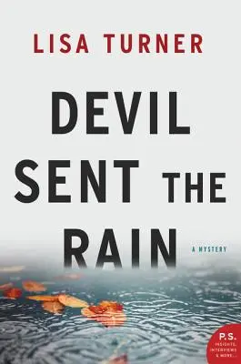 Le diable a envoyé la pluie : Un mystère - Devil Sent the Rain: A Mystery