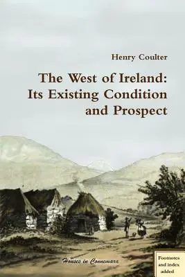 L'ouest de l'Irlande : Sa situation actuelle et ses perspectives - The West of Ireland: Its Existing Condition and Prospect