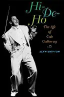 Hi-De-Ho : La vie de Cab Calloway - Hi-De-Ho: The Life of Cab Calloway