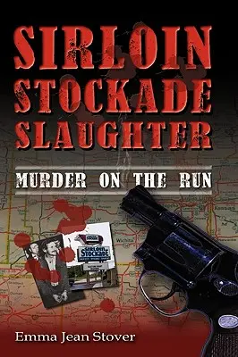 L'abattage dans la palissade de Sirloin : Un meurtre en fuite - Sirloin Stockade Slaughter: Murder on the Run