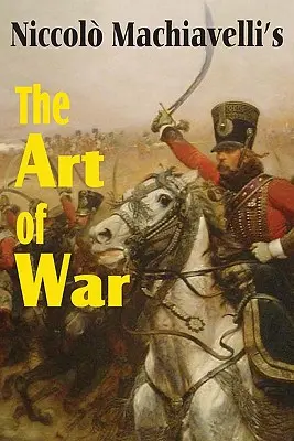 L'art de la guerre de Machiavel - Machiavelli's The Art of War