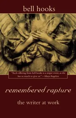 Remembered Rapture : L'écrivain au travail - Remembered Rapture: The Writer at Work