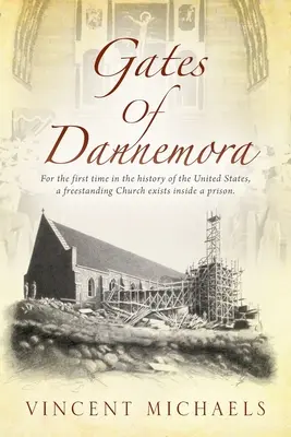 Les portes de Dannemora : Pour la première fois dans l'histoire des États-Unis, une église indépendante existe à l'intérieur d'une prison. - Gates of Dannemora: For the first time in the history of the United States, a freestanding Church exists inside a prison.