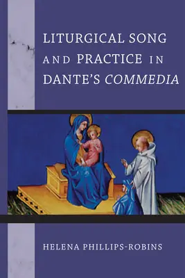 Chants et pratiques liturgiques dans la Commedia de Dante - Liturgical Song and Practice in Dante's Commedia