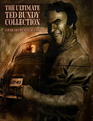 L'ultime collection Ted Bundy - The Ultimate Ted Bundy Collection