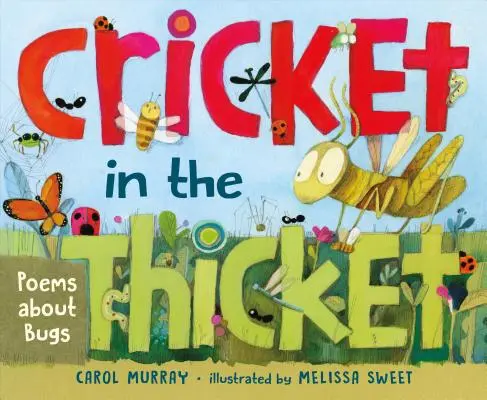 Cricket dans les fourrés : Poèmes sur les insectes - Cricket in the Thicket: Poems about Bugs