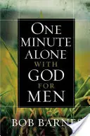Une minute seul avec Dieu pour les hommes - One Minute Alone with God for Men